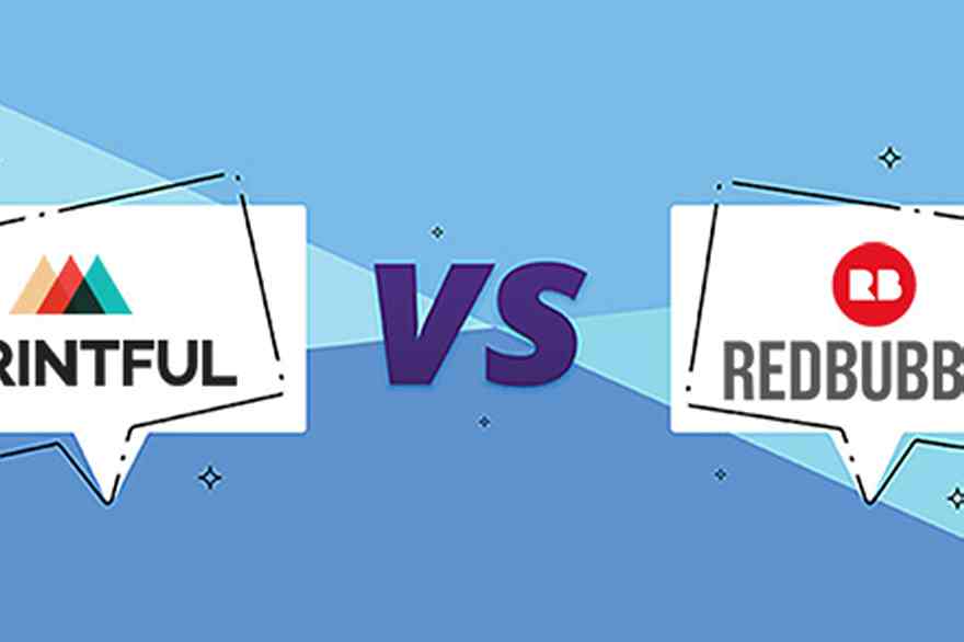 Printful vs Redbubble: Which Is Better?